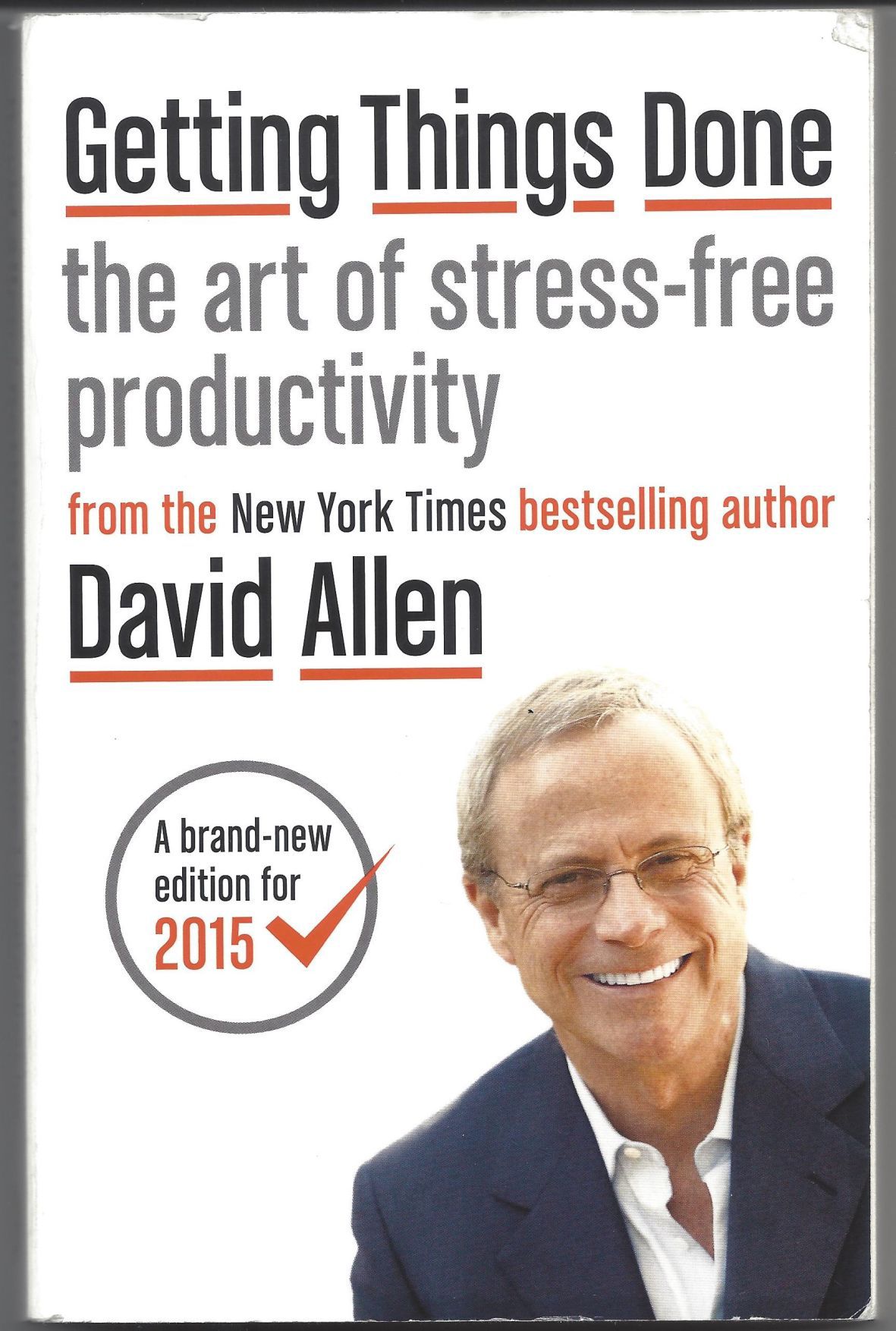David Allen “Getting Things Done: The Art of Stress-Free Productivity”