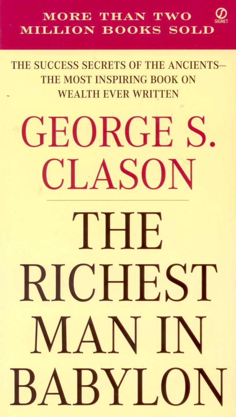 George S. Clason “The Richest Man in Babylon”